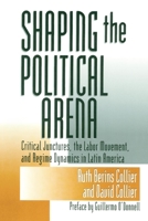 Shaping The Political Arena (KELLOGG INST INT'L S) 0691023131 Book Cover