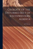 Geology of the Disturbed Belt of Southwestern Alberta [microform] 1015307906 Book Cover