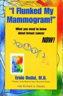 I Flunked My Mammogram! 0971207003 Book Cover