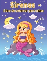 Libro para colorear de sirenas para niños: Libro para colorear con lindas sirenas y todos sus amigos marinos 1915105021 Book Cover