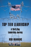 Top Tier Leadership: A Thirty Day Leadership Journey 1973682656 Book Cover