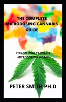 The Complete Microdosing Cannabis Guide: Tips On How Cannabis Microdosing Works null Book Cover