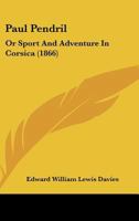 Paul Pendril: Or, Sport and Adventure in Corsica 1241189242 Book Cover