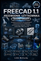 FreeCAD 1.1 Instrukcja uzytkownika 2026-2027 (Polish Edition) B0H7PSB4JK Book Cover