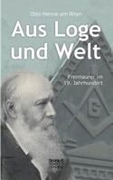 Aus Loge Und Welt: Freimaurer Im 19. Jahrhundert 3863478568 Book Cover