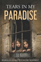 TEARS IN MY PARADISE 1793088160 Book Cover