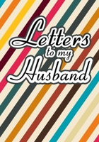 Letters to My Husband: Blank Lined Journal Notebook Gift for Wife  Valentines Day Christmas Or Any Occasion 1712516906 Book Cover