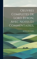Oeuvres Completes De Lord Byron, Avec Notes Et Commentaires, 1021199826 Book Cover