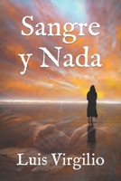 Sangre y Nada (Spanish Edition) B0CV45PCC9 Book Cover