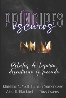 Príncipes Oscuros: Relatos de lujuria, desenfreno y pecado B0BXN1TLHG Book Cover