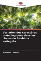 Variation des caractères phénologiques dans les clones de Bauhinia variegata (French Edition) 620792505X Book Cover