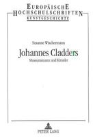 Johannes Cladders: Museumsmann Und Kuenstler 3631312695 Book Cover