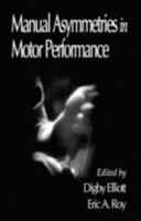 Manual Asymmetries in Motor Performance 0849389992 Book Cover