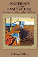 Footprints on the Sands of Time: Personal Reflections on Life and Death 1539570932 Book Cover