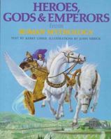 Heroes, Gods & Emperors from Roman Mythology (The World Mythology Series) 0805238808 Book Cover