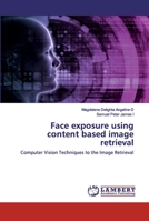 Face exposure using content based image retrieval 6202516461 Book Cover