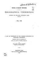 A List of Portraits in the Various Buildings of Harvard University: Prepared Under the Direction of the Late Justin Winsor, Librarian 1141598329 Book Cover