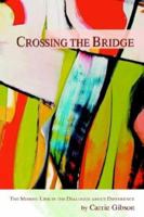 Crossing the Bridge: The Missing Link in the Dialogue about Difference 1587362147 Book Cover