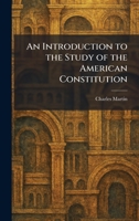 An Introduction to the Study of the American Constitution 102574408X Book Cover