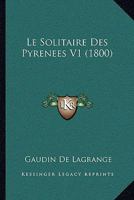 Le Solitaire Des Pyrenees V1 (1800) 1120466253 Book Cover