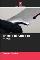 Trilogia do Crime do Congo (Portuguese Edition) 6208087228 Book Cover