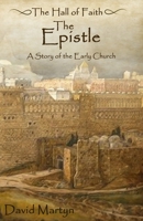 The Epistle: A Story of the Early Church 1677508248 Book Cover