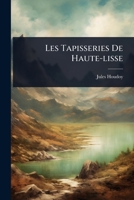 Les Tapisseries De Haute-lisse (French Edition) 102488712X Book Cover