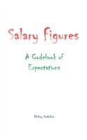 Salary Figures: A Codebook of Expectations 190671746X Book Cover