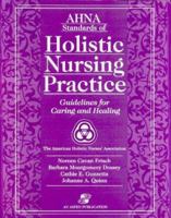 AHNA Standards of Holistic Nursing Practice: Guidelines for Caring and Healing 0834210452 Book Cover