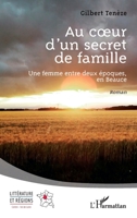 Au coeur d’un secret de famille: Une femme entre deux époques, en Beauce (French Edition) 2336456125 Book Cover