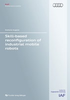 Skill-Based reconfiguration of industrial mobile robots 3954041294 Book Cover