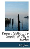 Memoirs Relative to the Campaign of 1788, in Sweden 1117525937 Book Cover