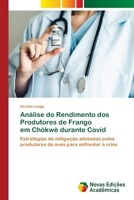Análise do Rendimento dos Produtores de Frango em Chókwè durante Covid: Estratégias de mitigação adotadas pelos produtores de aves para enfrentar a crise (Portuguese Edition) 6206760154 Book Cover