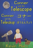 Conner and the Telescope ??????????? Conner und das Teleskop: Children's Multilingual Picture Book: English, Japanese, German 1089750951 Book Cover