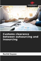 Customs clearance between outsourcing and insourcing 6206314006 Book Cover