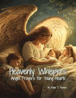 Heavenly Whispers: Angel Prayers for Young Hearts B0FBWDG3CF Book Cover