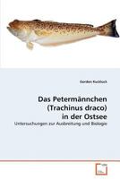 Das Petermännchen (Trachinus draco) in der Ostsee: Untersuchungen zur Ausbreitung und Biologie 3639374916 Book Cover