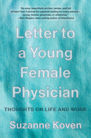 Letter to a Young Female Physician 132402190X Book Cover