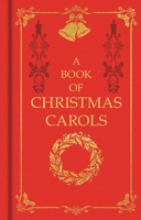 A Book of Christmas Carols: Gilded Pocket Edition (Arcturus Ornate Classics) 1398870765 Book Cover