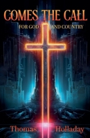 Comes the Call: For God and Country B0FMPM17B8 Book Cover