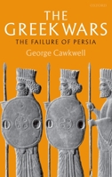 The Greek Wars: The Failure of Persia 0199299838 Book Cover