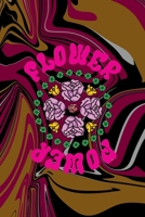 Flower Power: All Purpose 6x9 Blank Lined Notebook Journal Way Better Than A Card Trendy Unique Gift Color Texture Psychedelic 1706564945 Book Cover