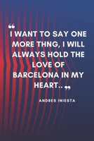 ANDRES INIESTA Quote Notebook For Fc Barcelona Fans: Lined Notebook / Journal Gift, 120 Pages, 6x9, Soft Cover, Matte Finish 1673638457 Book Cover