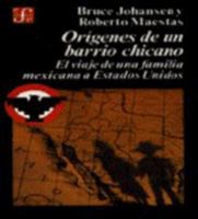 Orígenes de un barrio chicano : el viaje de una familia mexicana a Estados Unidos 9681628675 Book Cover