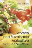 Women and Sustainable Agriculture: Interviews With 14 Agents of Change 0786417471 Book Cover