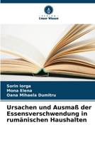 Ursachen und Ausmaß der Essensverschwendung in rumänischen Haushalten (German Edition) 6208387337 Book Cover
