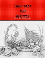 Fruit Fast Diet Reciepes 110572655X Book Cover