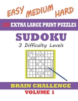 Sudoku 120 Extra Large Print Puzzles - Easy, Medium & Hard. 3 Difficulty Levels.: With solutions. Easy-to-see font, one full page per game. Large size paperback 1086515935 Book Cover