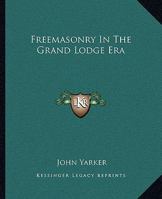 Freemasonry In The Grand Lodge Era 1425301959 Book Cover