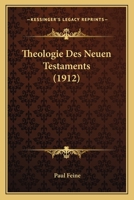 Theologie Des Neuen Testaments (1912) 1167732464 Book Cover